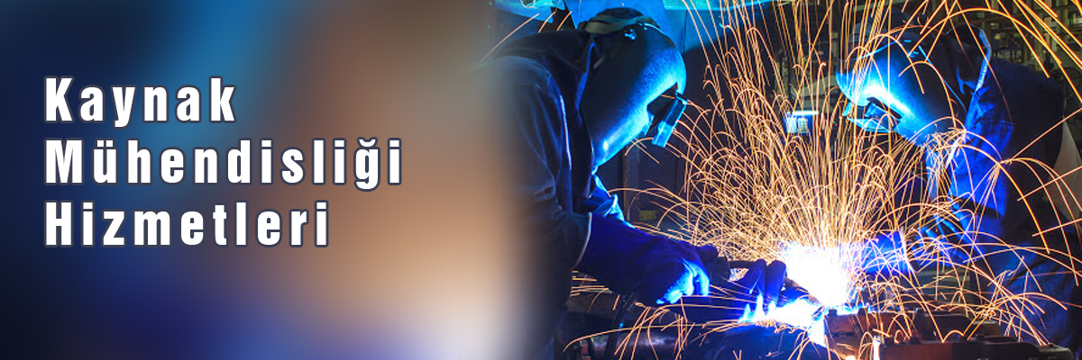 Kaynak Mühendisliği Hizmetleri
